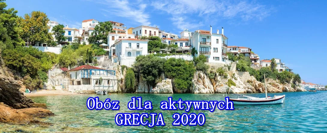 Obóz dla aktywnych - Grecja 2020